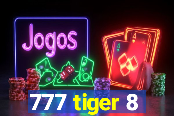 777 tiger 8